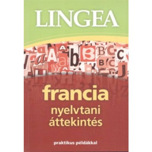 Lingea francia nyelvtani áttekintés /Praktikus példákkal (Nyelvkönyv)