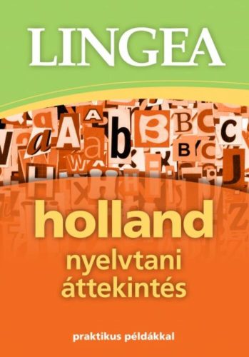 LINGEA Holland nyelvtani áttekintés /Praktikus példákkal (Nyelvkönyv)