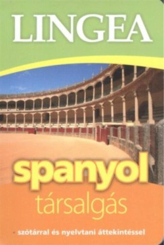 LINGEA Spanyol társalgás /Szótárral és nyelvtani áttekintéssel (Nyelvkönyv)