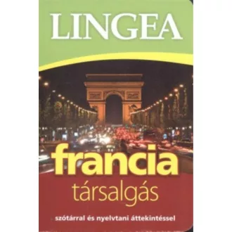 Lingea francia társalgás /Szótárral és nyelvtani áttekintéssel (Nyelvkönyv)
