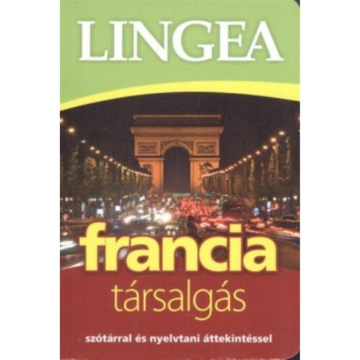 Lingea francia társalgás /Szótárral és nyelvtani áttekintéssel (Nyelvkönyv)