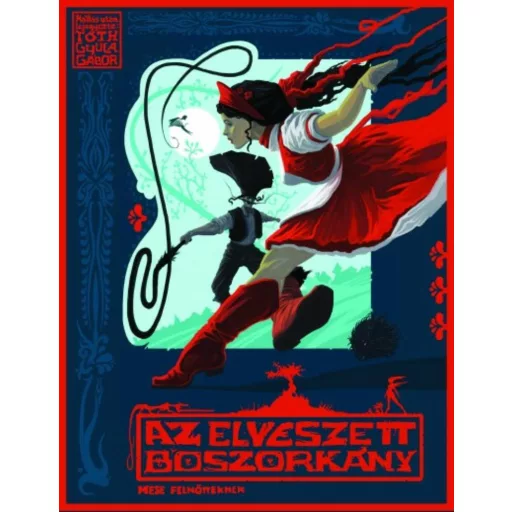 Az elveszett boszorkány /Mese felnőtteknek (Tóth Gyula Gábor)