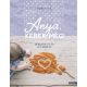 Anya, kérek még! - Hozzátáplálás egyszerűen - Ambrus Éva (2019)