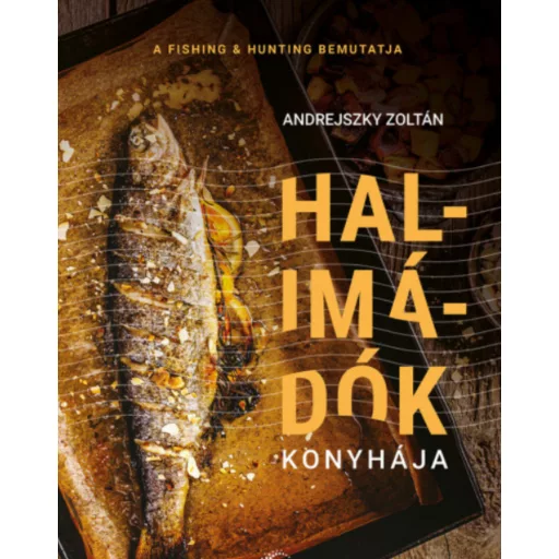 Halimádók konyhája - Andrejszky Zoltán
