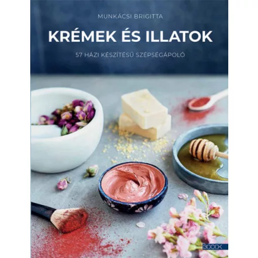 Krémek és illatok - Munkácsi Brigitta