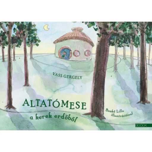 Altatómese a kerek erdőből - Vass Gergely