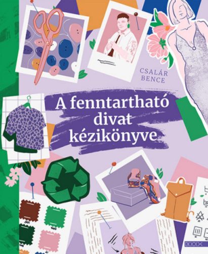 A fenntartható divat kézikönyve - Csalár Bence