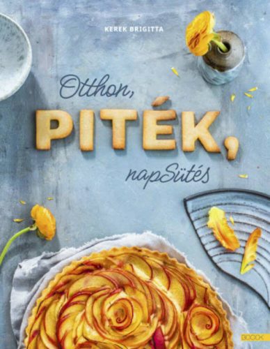 Otthon, piték, napsütés - Kerek Brigitta