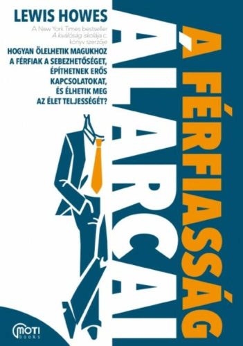 A férfiasság álarcai (Lewis Howes)