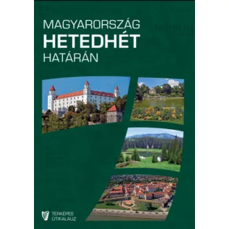 Magyarország hetedhét határán - 2., javított kiadás