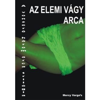 Az elemi vágy arca - Mercy Varga's