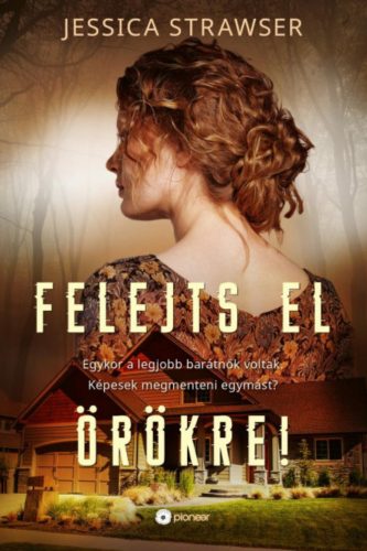 Felejts el örökre! - Jessica Strawser