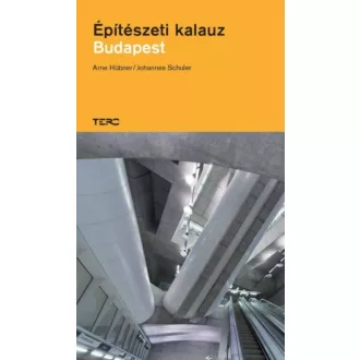   Építészeti kalauz - Budapest - Arne Hübner - Johannes Schuler