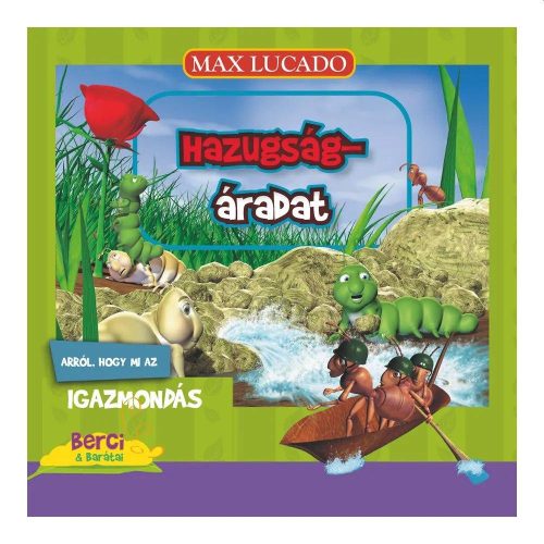 Hazugságáradat - Berci és barátai 13. - Max Lucado