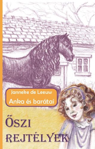 Őszi rejtélyek - Anka és barátai 2. - Janneke de Leeuw