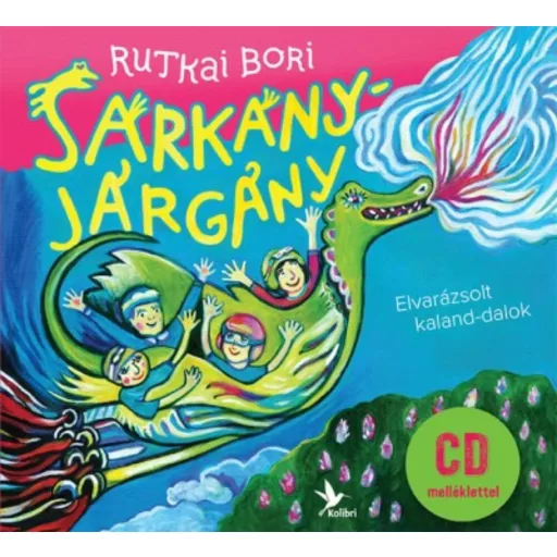 Sárkányjárgány /Elvarázsolt kaland-dalok + CD melléklettel (Rutkai Bori)