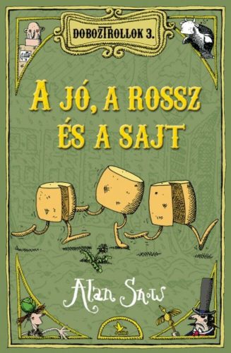 A jó, a rossz és a sajt  - Doboztrollok 3. -  Alan Snow