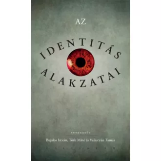   Az identitás alakzatai - Bujalos István - Tóth Máté - Valastyán Tamás