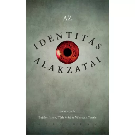 Az identitás alakzatai - Bujalos István - Tóth Máté - Valastyán Tamás