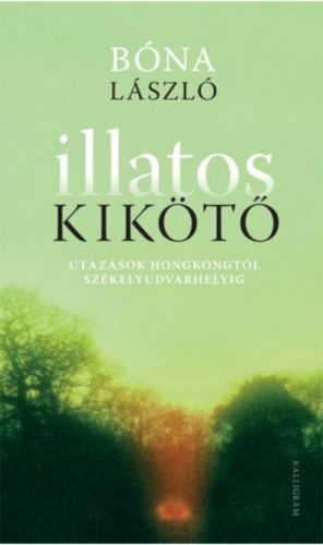 Illatos kikötő - Utazások Hongkongtól Székelyudvarhelyig