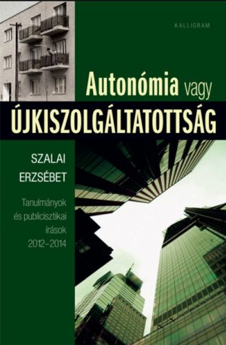 AUTONÓMIA VAGY ÚJKISZOLGÁLTATOTTSÁG