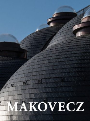 Makovecz - tervek épületek, írások 2002 - 2011 - Götz Eszter