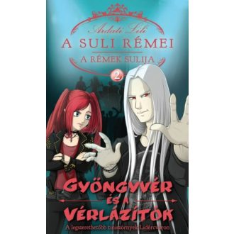 A suli rémei - A rémek sulija 2. /Gyöngyvér és a vérlázítók (Ardati Lili)