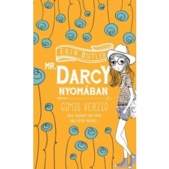 Mr. Darcy nyomában - Gimis verzió - Erin Butler
