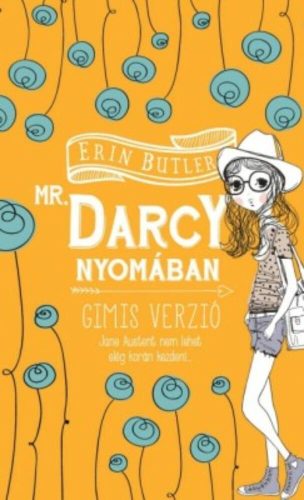 Mr. Darcy nyomában - Gimis verzió - Erin Butler