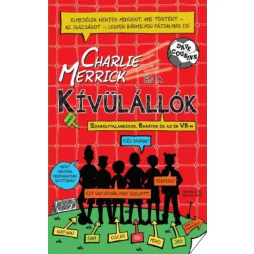 Charlie Merrick és a kívülállók - Avagy, szabálytalanságok, barátok és az én VB-m
