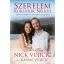 Szerelem korlátok nélkül (Nick Vujicic)
