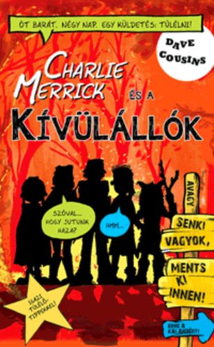 Charlie Merrick és a kívülállók /Avagy senki vagyok, ments ki innen! (Dave Cousins)