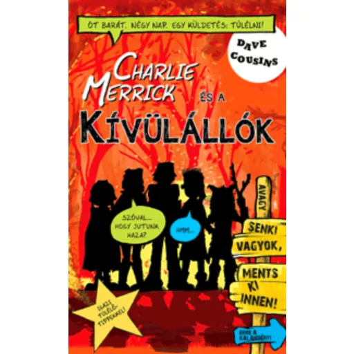 Charlie Merrick és a kívülállók /Avagy senki vagyok, ments ki innen! (Dave Cousins)