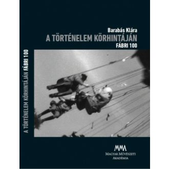   A történelem körhintáján Fábri 100 DVD melléklettel (Barabás Klára)