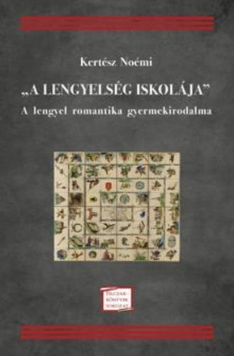 A lengyelség iskolája - A lengyel romantika gyermekirodalma - Felczak-könyvek sorozat