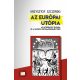 Az európai utópia - Az integráció válsága és a lengyel reformkezdeményezés (Krzysztof Szczerski