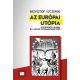 Az európai utópia - Az integráció válsága és a lengyel reformkezdeményezés (Krzysztof Szczerski