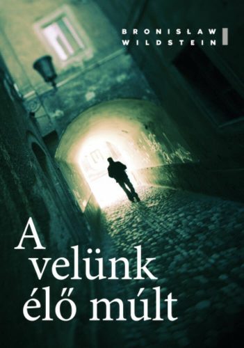 A velünk élő múlt (Bronisław Wildstein)