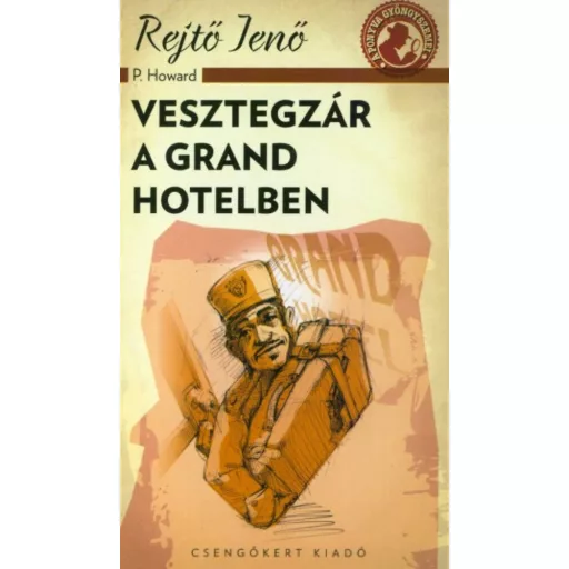 Vesztegzár a Grand Hotelben (Rejtő Jenő (P. Howard))