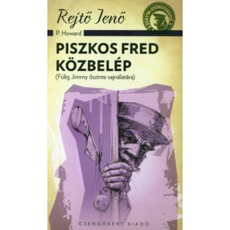 Piszkos Fred közbelép (Fülig Jimmy őszinte sajnálatára) (Rejtő Jenő (P. Howard))