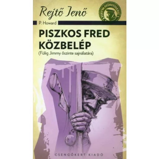 Piszkos Fred közbelép (Fülig Jimmy őszinte sajnálatára) (Rejtő Jenő (P. Howard))