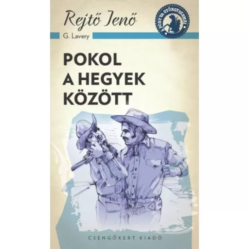 Pokol a hegyek között /A ponyva gyöngyszemei (Rejtő Jenő (P. Howard))