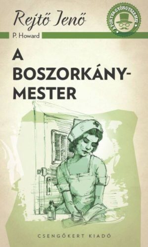 A boszorkánymester /A ponyva gyönygszemei (Rejtő Jenő (P. Howard))