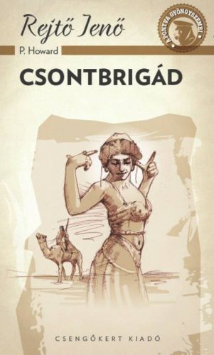 Csontbrigád /A ponyva gyöngyszemei (Rejtő Jenő (P. Howard))