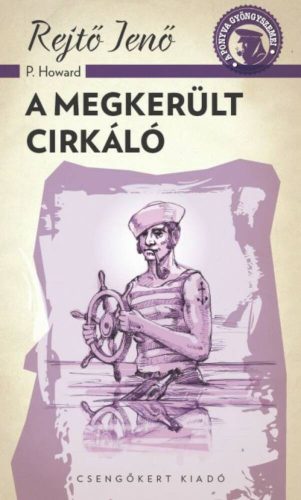 A megkerült cirkáló /A ponyva gyöngyszemei (Rejtő Jenő (P. Howard))