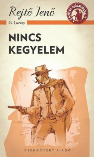 Nincs kegyelem /A ponyva gyöngyszemei (Rejtő Jenő (P. Howard))