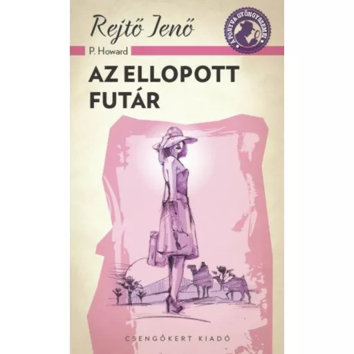 Az ellopott futár /A ponyva gyöngyszemei (Rejtő Jenő (P. Howard))