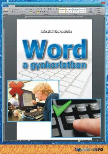 Word a gyakorlatban - Bártfai Barnabás