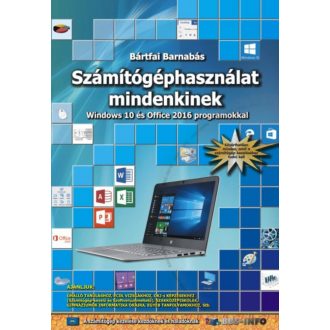   Számítógéphasználat mindenkinek - Windows 10 és Office 2016 programokkal (Bártfai Barnabás)