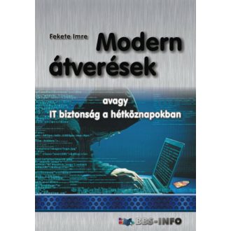 Modern átverések - avagy IT biztonság a hétköznapokban (Fekete Imre)